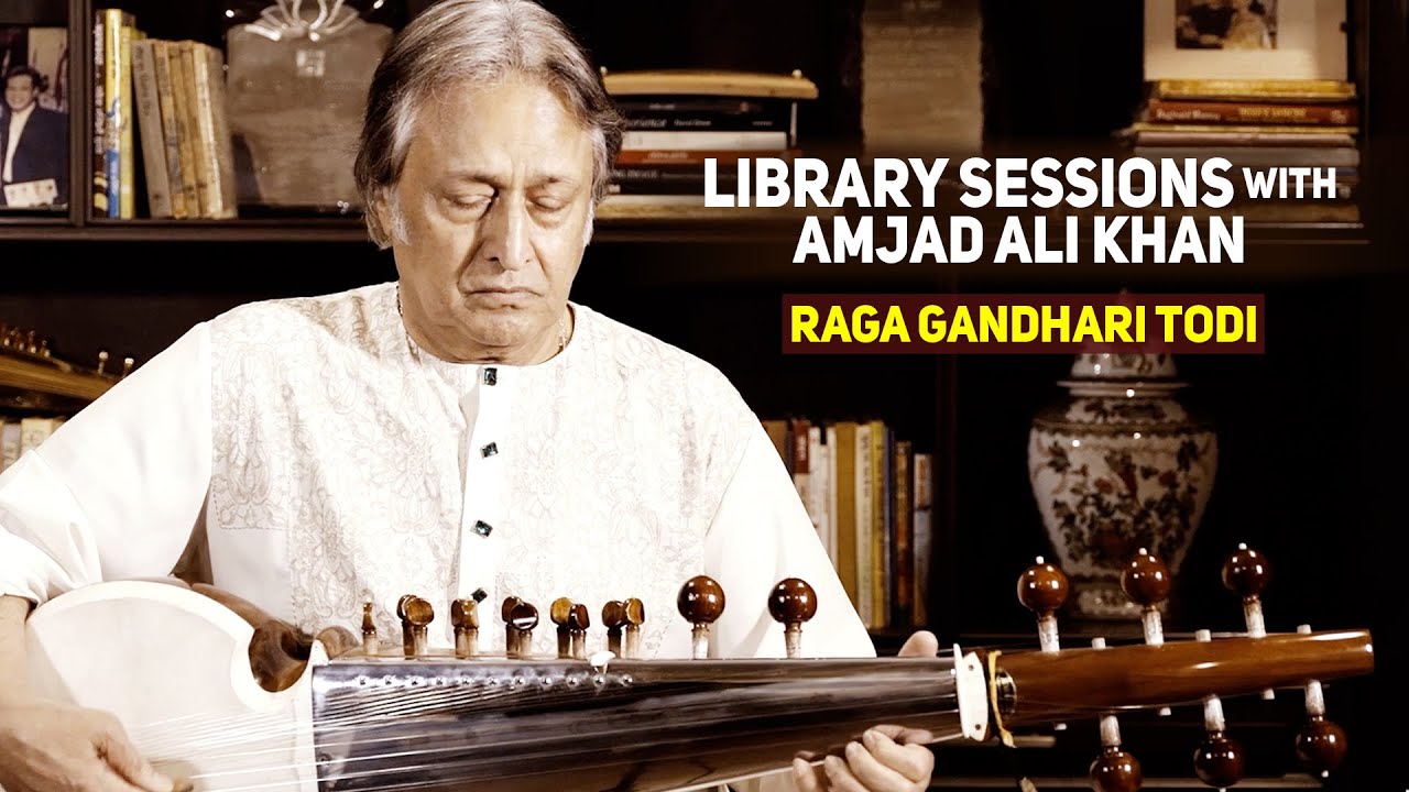 LIBRARY SESSIONS with Amjad Ali Khan - Raga Gandhari Todi - YouTube