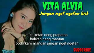 Vita Alvia jangan nget ngetan lagu+lirik