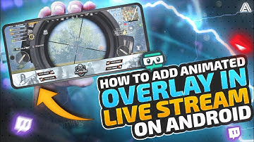 Add Animated Overlay In live Stream On Android || Add Overlay In Stream Labs Android Tutorial
