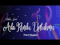 Putri Siagian - Ada Rindu Untukmu || Video Lyrics