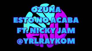 Ozuna - Esto No Acaba FT. Nicky Jam (SLOWED + REVERB) - (RALENTIZADO + REVERBERACIÓN)