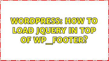 Wordpress: How to load jQuery in TOP of wp_footer?