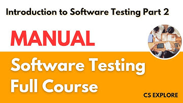 Manual Testing Tutorial For Beginners | Introduction to Software Testing Part 2 | CS Explore