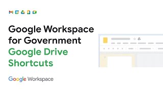 Google Workspace for Government Demo Series: Google Drive Shortcuts