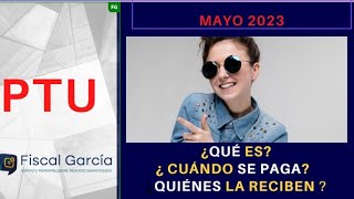 PTU 2023  ¡ QUE ES , CUANDO SE PAGA QUIENES LA RECIBEN ?e