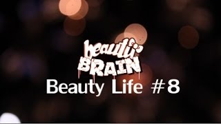 Beauty Brain - Beauty Life #8 (Fallas Festival)