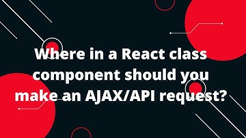 React interview questions in Hindi #7 In React class component should you make an AJAX/API request?