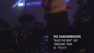 The Shadowboxers - “Build The Beat” - Live - SF - 9/15/17