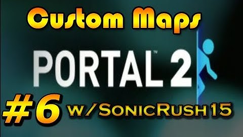 Portal 2 : Custom Maps w/ SonicRush15 | Ep.6 | So many Turrets..