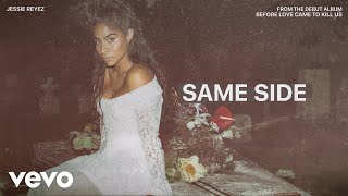 Jessie Reyez - Same side