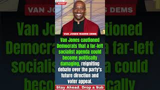 Van Jones Sounds Alarm on Far-Left Agenda