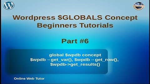 Wordpress Global Variables Tutorial for beginners from scratch (Part#6) | global $wpdb details