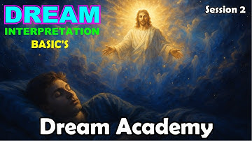 Dream Academy 2025  - Session 2   Dream interpretation basic