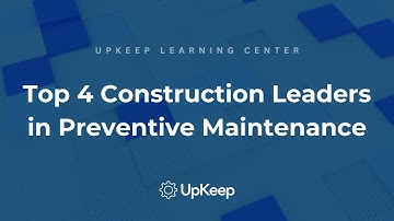 4 Game-changing Construction Companies Embracing Preventive Maintenance | UpKeep