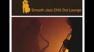 Video thumbnail of "Smooth Jazz Chill Out Lounge - Sunshine At Night"