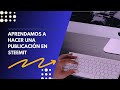 Aprendamos a hacer una publicación en STEEMIT y moneticemos nuestro contenido