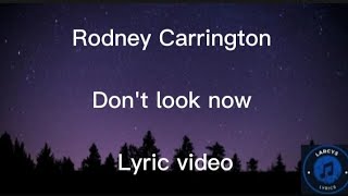 Watch Rodney Carrington Dont Look Now video