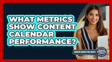 What Metrics Show Content Calendar Performance?