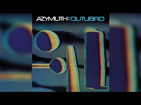 Download Azymuth - Outubro (Full Album Stream)