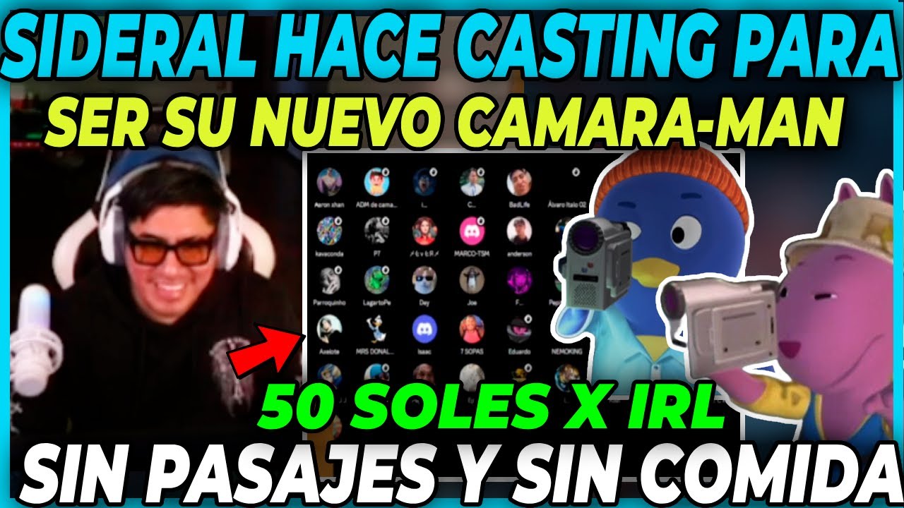 SIDERAL HACE CASTING PARA SER SU NUEVO CAMARA-MAN | OFRECE 50 SOLES X IRL