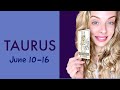 TAURUS:  There's an Offer Coming Your Way, and it's Big!  June 10-16