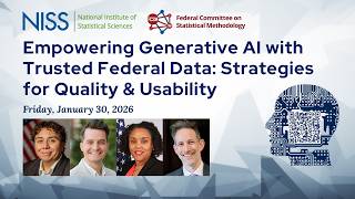 NISS/FCSM Empowering Generative AI with Trusted Federal Data: Strategies for Quality & Usability
