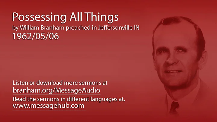Possessing All Things (William Branham 62/05/06)