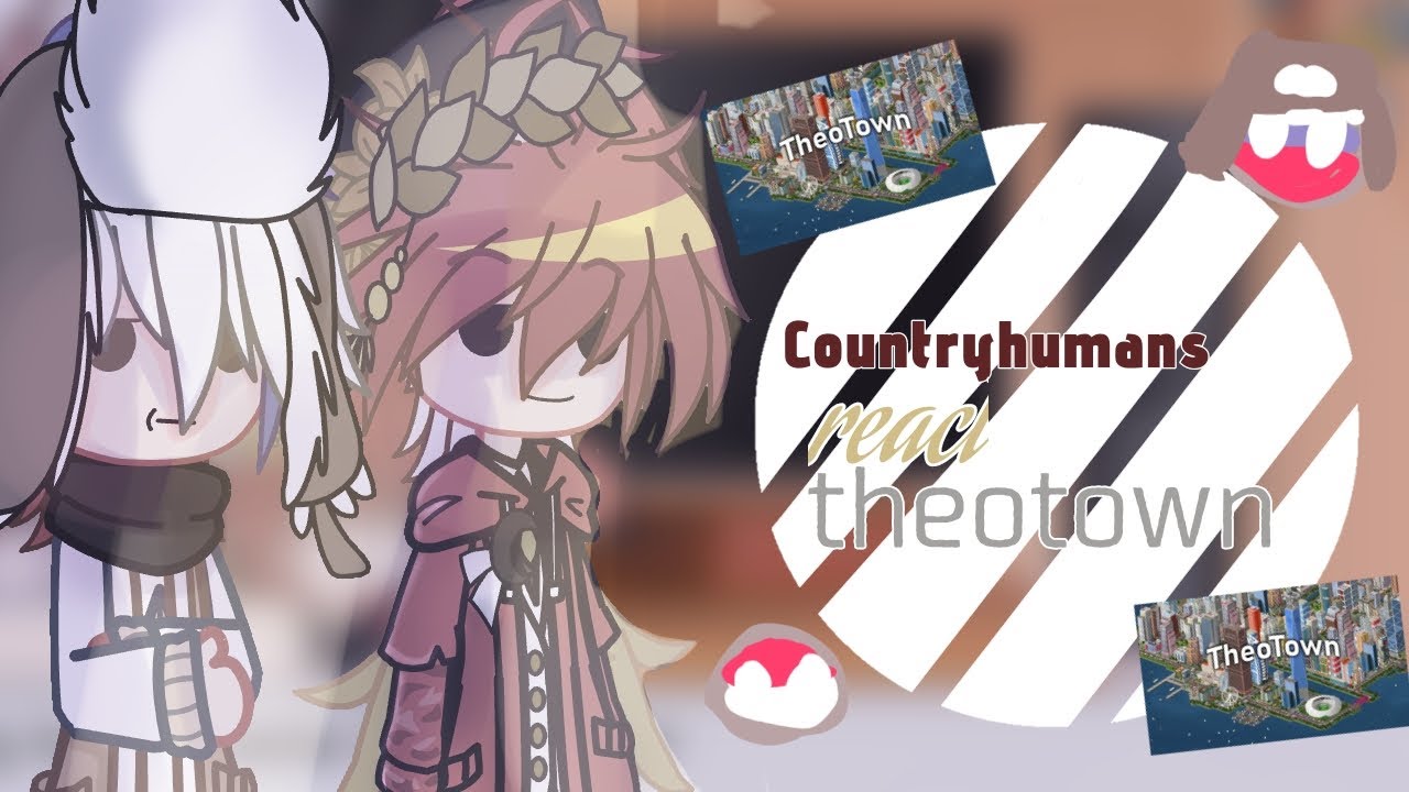 {Countryhumans react to theotown} pt1