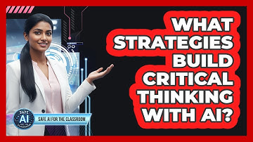 What Strategies Build Critical Thinking With AI?