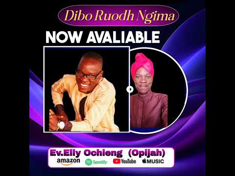 DIBO RUODH NGIMA BY EV ELLY OCHIENG OPIJAH