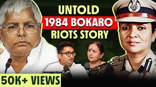 Bihar’s Decline, Working With Lalu Prasad & The 1984 Bokaro Riots  IPS Manjari’s Career Stories