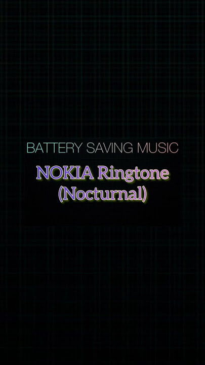NOKIA Ringtone~Nocturnal | BATTERYSAVINGMUSIC