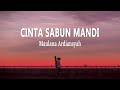 Maulana Ardiansyah - Cinta Sabun Mandi (Lirik Lagu)