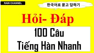 Học Nhanh 100 Câu tiếng Hàn Hỏi đáp nhanh trong đời sống hàng ngày nhất định cần online