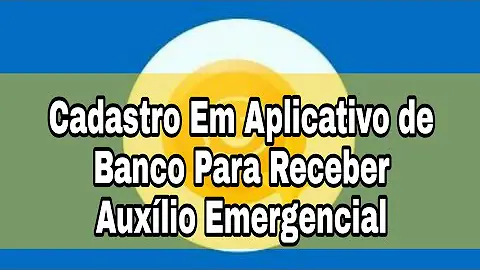 Quais bancos recebem o auxílio emergencial?