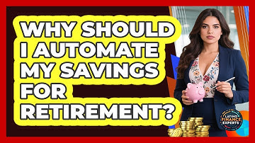 Why Should I Automate My Savings For Retirement? - Latino Finance Experts