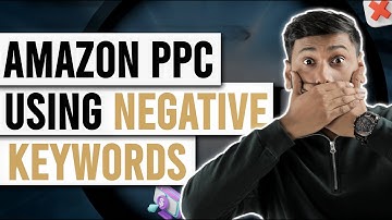 How to Optimize Amazon PPC Advertising using Negative Keywords to Improve ACOS