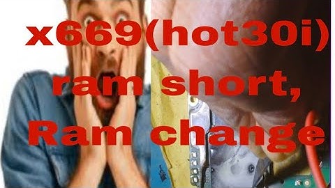 infinix hot 30i (x669 mtk) only ram change no need emmc change and programing