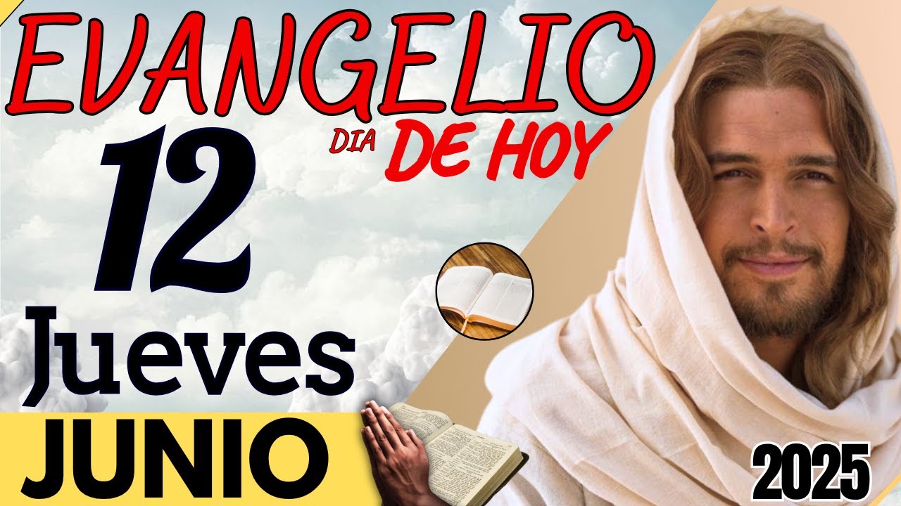 Evangelio del día de Hoy Jueves 12 de Junio de 2025|Lectura de la ...