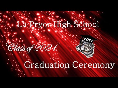 2021 La Pryor High School Graduation Ceremony | Live