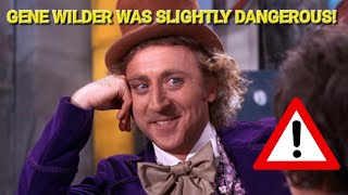 Gene Wilder Was Slightly Dangerous!
