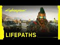 Cyberpunk 2077 — Lifepaths