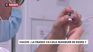 Vaccin : la France va-t-elle manquer de doses ?