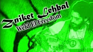 Video thumbnail of "Zniket Lehbal - Weld El Freedom"
