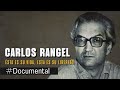 #Documental - Carlos Rangel : Ésta es su vida, ésta su libertad