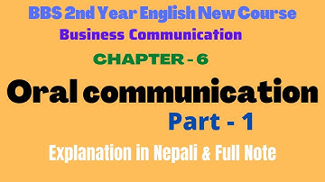 Oral Communication (Business Communication) BBS 2nd year English new course || Chapter-6 (Part -1)