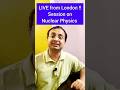 Live session on Nuclear physics | How to learn Nuclear physics #youtubeshorts #shorts