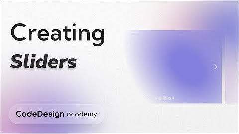 Creating Sliders on CodeDesign Builder | CodeDesign Academy