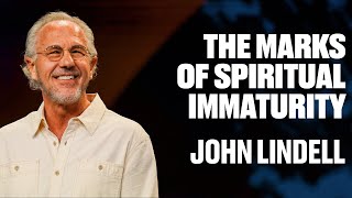 The Marks of Spiritual Immaturity | Stand Strong - #9 | John Lindell