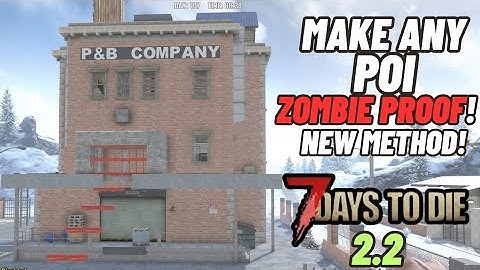 Make ANY POI 100% Zombie Proof! (New Method) | 7 Days to Die 2.2